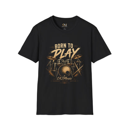 Born to Play Drum T-Shirt —CAJMusic