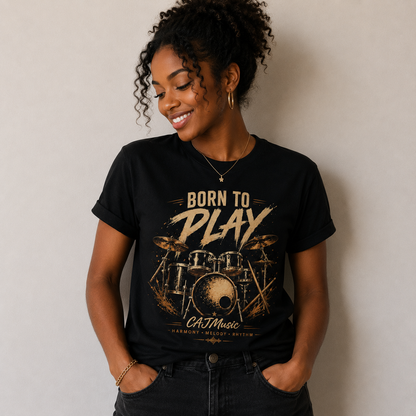 Born to Play Drum T-Shirt —CAJMusic