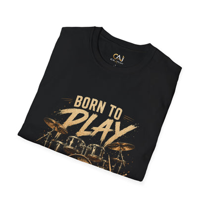 Born to Play Drum T-Shirt —CAJMusic